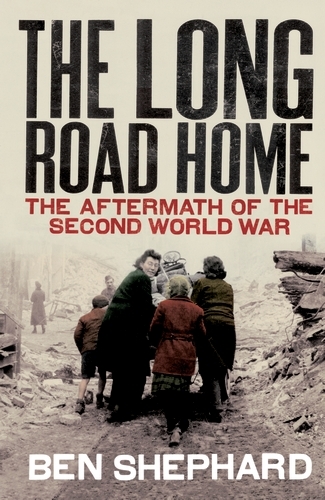 Book cover of The Long Road Home by Ben Shephard