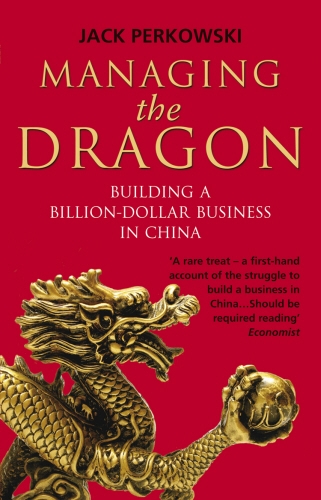 Book cover of Managing the Dragon by Jack Perkowski