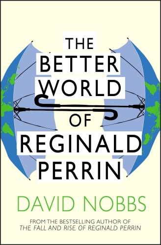 Book cover of #2 - The Better World Of Reginald Perrin by David Nobbs