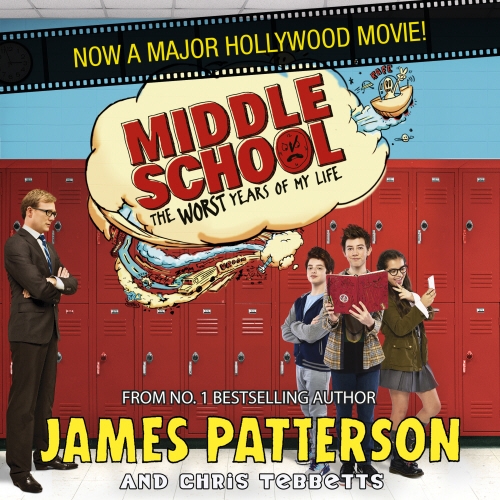 Book cover of Middle School: The Worst Years of My Life by James Patterson