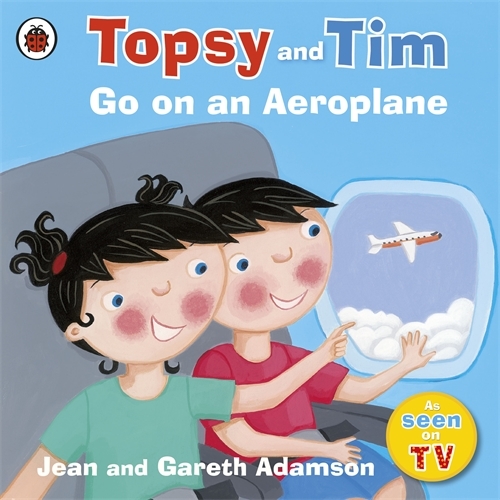 Book cover of Topsy and Tim: Go on an Aeroplane by Jean Adamson