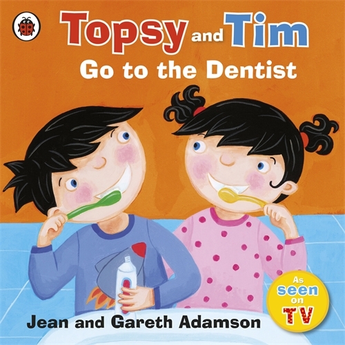 Book cover of Topsy and Tim: Go to the Dentist by Jean Adamson