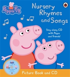 Book cover of Peppa Pig: Nursery Rhymes and Songs by Peppa Pig