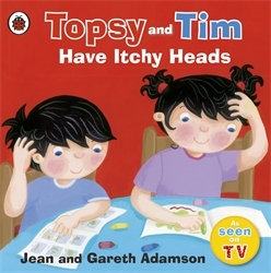 Book cover of Topsy and Tim: Have Itchy Heads by Jean Adamson