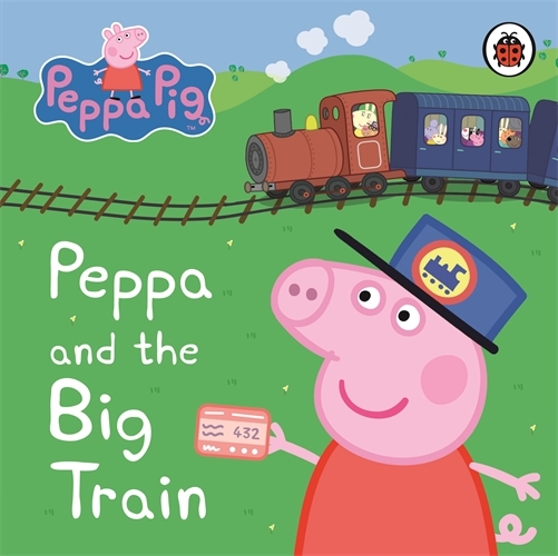Book cover of Peppa Pig: Peppa and the Big Train: My First Storybook by Peppa Pig