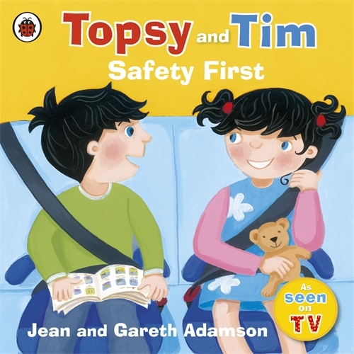 Book cover of Topsy and Tim: Safety First by Jean Adamson