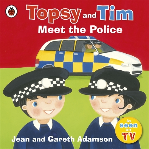 Book cover of Topsy and Tim: Meet the Police by Jean Adamson