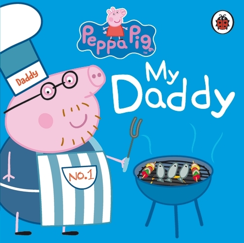 Book cover of Peppa Pig: My Daddy by Peppa Pig