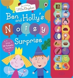 Book cover of Ben and Holly's Little Kingdom: Ben and Holly's Noisy Surprise by Ben and Holly's Little Kingdom
