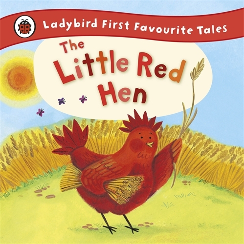Book cover of The Little Red Hen: Ladybird First Favourite Tales by Ronne Randall