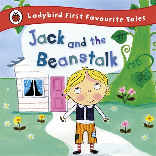 Book cover of Jack and the Beanstalk: Ladybird First Favourite Tales by Iona Treahy