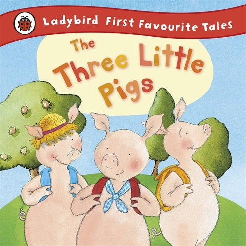 Book cover of The Three Little Pigs: Ladybird First Favourite Tales by Nicola Baxter