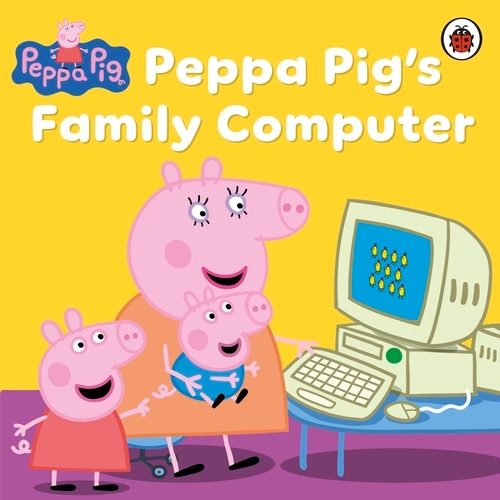 Book cover of Peppa Pig: Peppa Pig's Family Computer by Peppa Pig