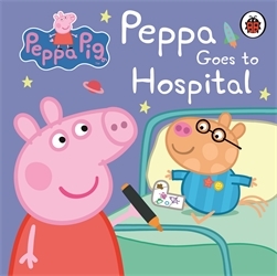 Book cover of Peppa Pig: Peppa Goes to Hospital: My First Storybook by Peppa Pig