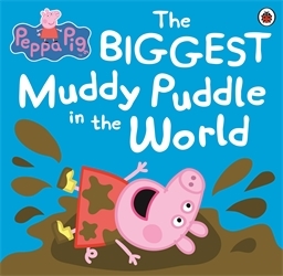 Book cover of Peppa Pig: The BIGGEST Muddy Puddle in the World Picture Book by Peppa Pig
