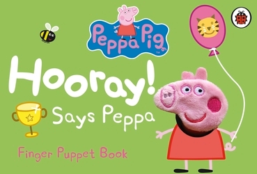 Book cover of Peppa Pig: Hooray! Says Peppa Finger Puppet Book by Peppa Pig