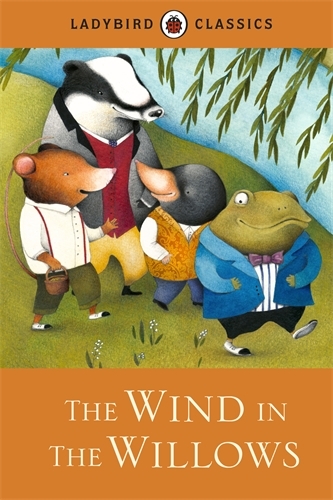 Book cover of Ladybird Classics: The Wind in the Willows