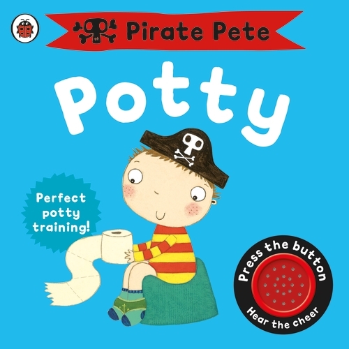 Book cover of Pirate Pete's Potty by Andrea Pinnington