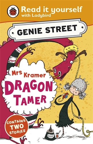 Book cover of Mrs Kramer, Dragon Tamer: Genie Street: Ladybird Read it yourself by Richard Dungworth