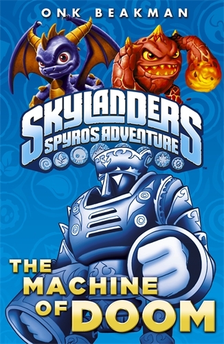 Book cover of Skylanders: The Machine of Doom by Onk Beakman