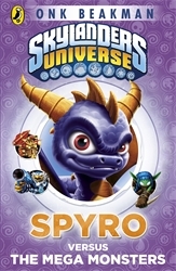 Book cover of Skylanders Mask of Power: Spyro versus the Mega Monsters by Onk Beakman