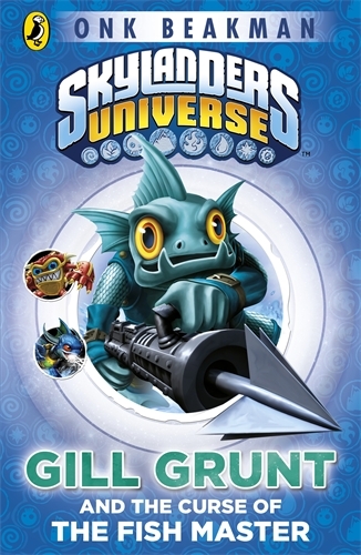 Book cover of Skylanders Mask of Power: Gill Grunt and the Curse of the Fish Master by Onk Beakman