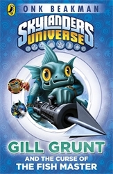 Book cover of Skylanders Mask of Power: Gill Grunt and the Curse of the Fish Master by Onk Beakman