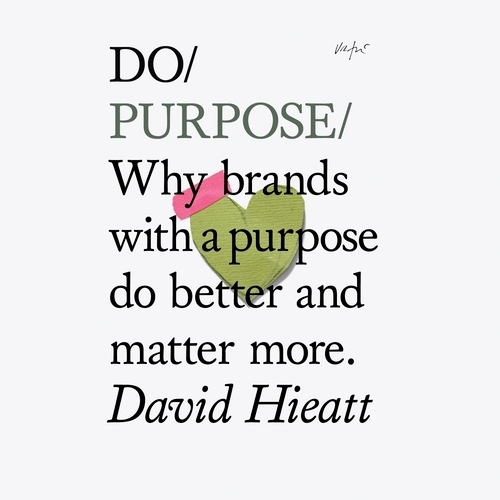 Book cover of Do Purpose by David Hieatt