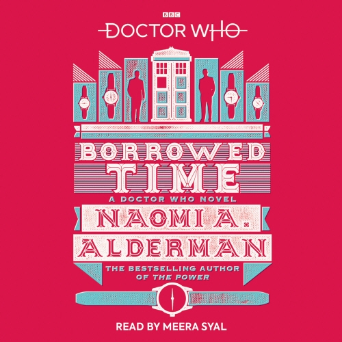 Book cover of Doctor Who: Borrowed Time by Naomi A. Alderman