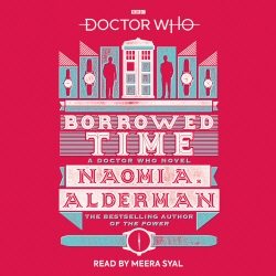 Book cover of Doctor Who: Borrowed Time by Naomi A. Alderman