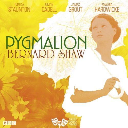 Book cover of Pygmalion (Classic Radio Theatre) by Bernard Shaw