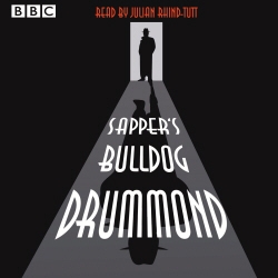 Book cover of Julian Rhind-Tutt reads Sapper's Bulldog Drummond by Sapper, Cyril McNeile