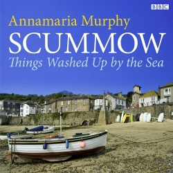 Book cover of Scummow Things Washed Up By The Sea by Annamaria Murphy