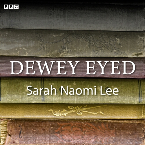 Book cover of Dewey Eyed by Sarah Naomi Lee