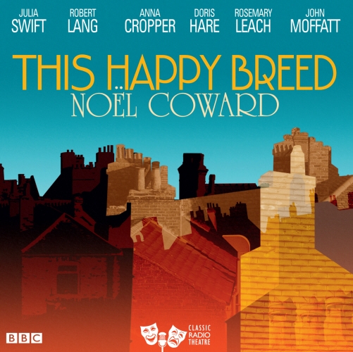 Book cover of This Happy Breed (Classic Radio Theatre) by Noel Coward