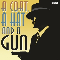Book cover of A Coat, A Hat And A Gun by Harriett Gilbert