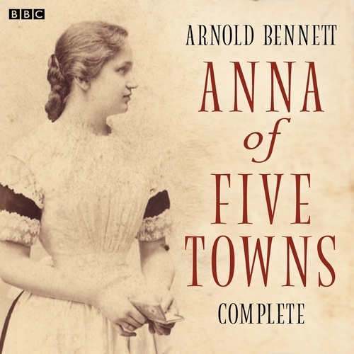 Book cover of Anna Of The Five Towns by Arnold Bennett