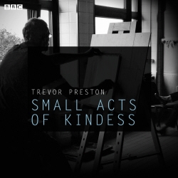 Book cover of Small Acts Of Kindness by Trevor Preston