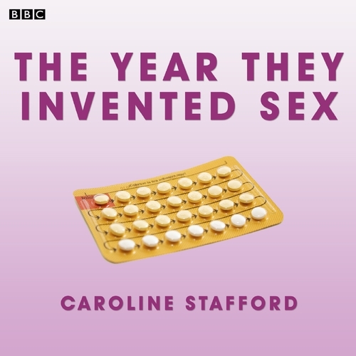 Book cover of The Year They Invented Sex by Caroline Stafford, David Stafford