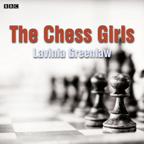 Book cover of The Chess Girls by Lavinia Greenlaw