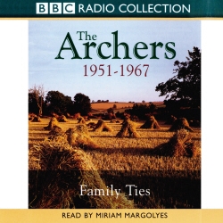 Book cover of Archers, The Family Ties 1951-1967 by Joanna Toye