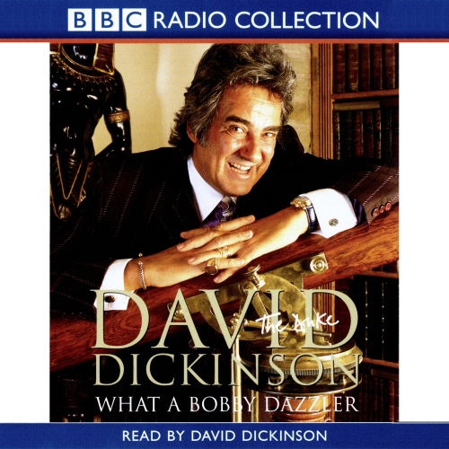 Book cover of David Dickinson The Duke - What A Bobby Dazzler by David Dickinson