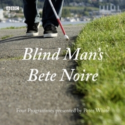 Book cover of Blind Man's Bete Noire by Peter White
