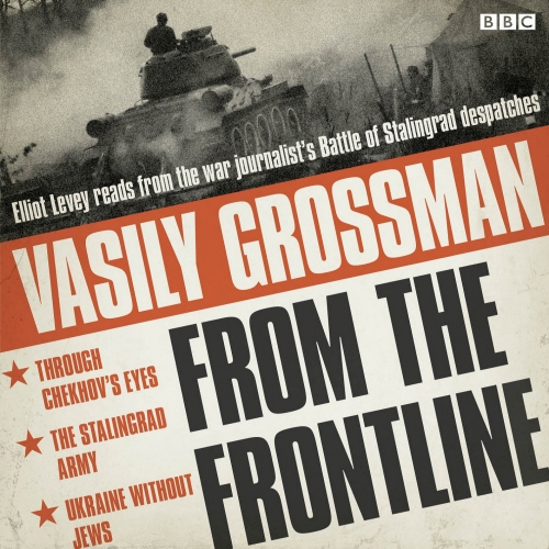 Book cover of Vasily Grossman From The Front Line by Vasily Grossman