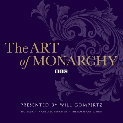 Book cover of The Art Of Monarchy by Will Gompertz
