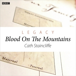 Book cover of Legacy Blood On The Mountains (Woman's Hour Drama) by Cath Staincliffe