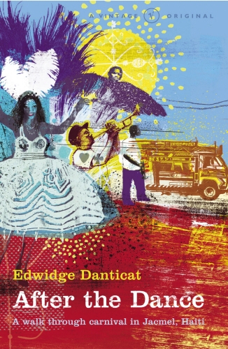 Book cover of After The Dance by Edwidge Danticat