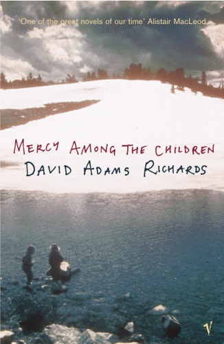 Book cover of Mercy Among The Children by David Adams Richards