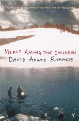 Book cover of Mercy Among The Children by David Adams Richards