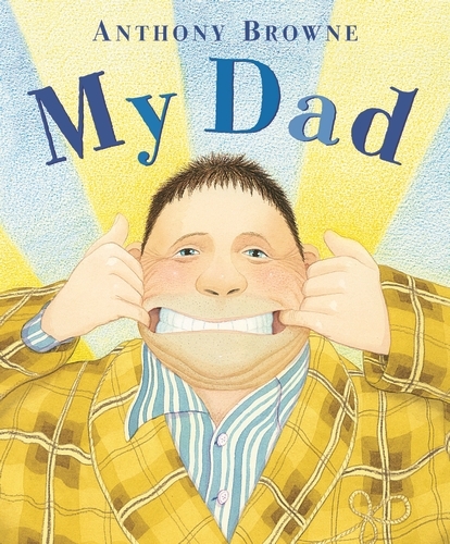Book cover of My Dad by Anthony Browne